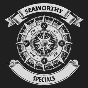 Seaworthy Specials